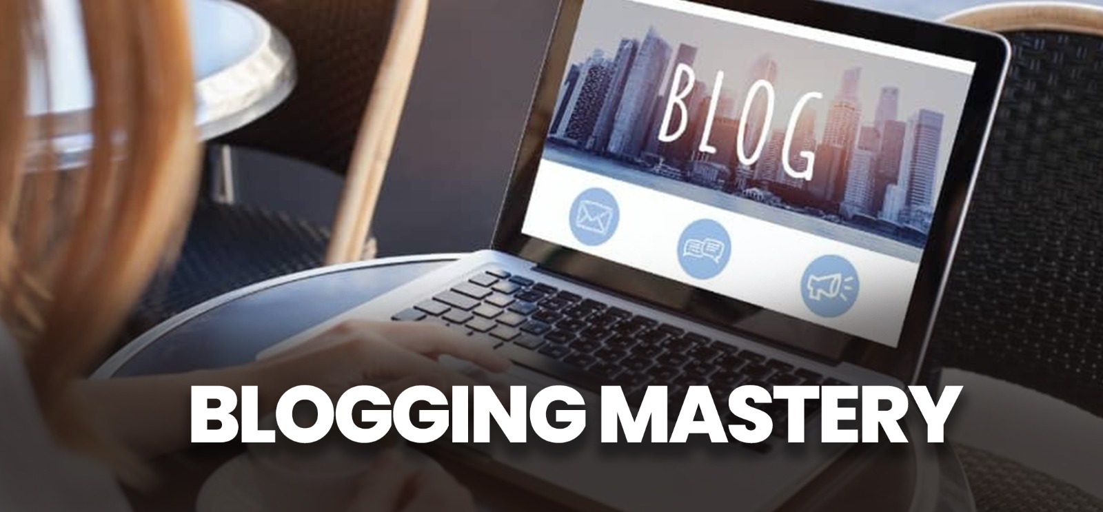 Blogging Mastery
